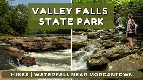 Valley Falls State Park West Virginia Riverside Trails And Secret Waterfalls Near Morgantown