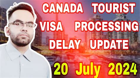 Why Canada Tourist Visa Processing Time Delay What Update For Canada