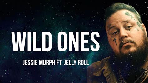 Jessie Murph Wild Ones Lyrics Ft Jelly Roll Youtube