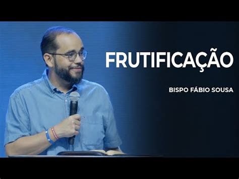 Frutificação Palavra Bispo Fábio Sousa YouTube