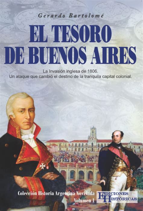 El tesoro de Buenos Aires: La invasión inglesa de 1806. Un ataque que