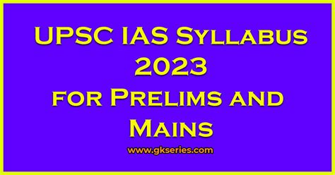 Upsc Ias Syllabus 2023 For Prelims And Mains