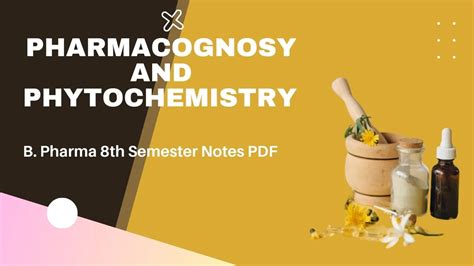 Pharmacognosy And Phytochemistry I B Pharma 4th Semester Notes Pdf