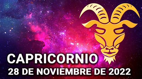 🤗𝐓𝐄 𝐌𝐄𝐑𝐄𝐂𝐄𝐒 𝐋𝐎 𝐌𝐀𝐑𝐀𝐕𝐈𝐋𝐋𝐎𝐒𝐎 𝐐𝐔𝐄 𝐕𝐈𝐄𝐍𝐄🎉 Capricornio♑ 28 De Noviembre De 2022 Horóscopo De Hoy