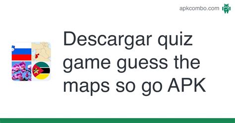 Quiz Game Guess The Maps So Go Apk Android Game Descarga Gratis