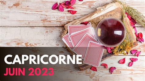 ♑️ Capricorne Juin 2023 Un Tirage Magnifique Tarot Horoscope