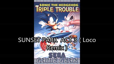 Sonic Triple Trouble Sunset Park Act 3 Loco Remix Youtube