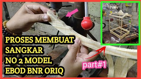 Cara Membuat Sangkar Burung No 2 Ebod Bnr Oriq Youtube