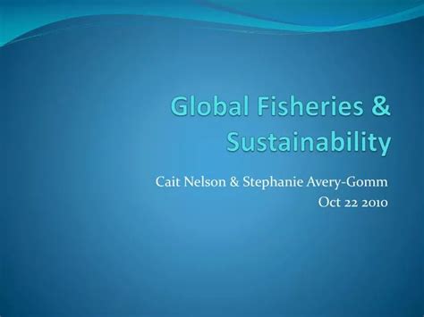 Ppt Global Fisheries Sustainability Powerpoint Presentation Id