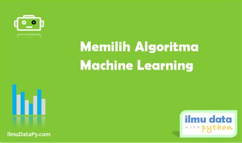 Cara Memilih Algoritma Machine Learning - IlmudataPy