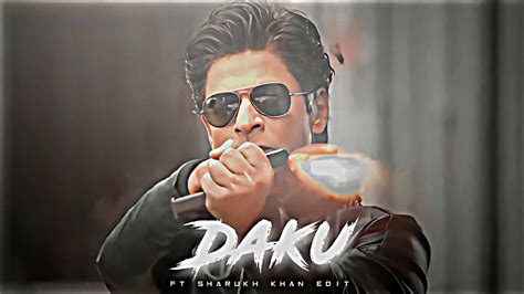 SHAHRUKH KHAN DAKU Srk Edit Daku Edit Daku Song Edit YouTube