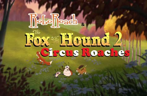 Roboroach And The Fox And The Hound 2 In Circus Roaches Logo Fan Art