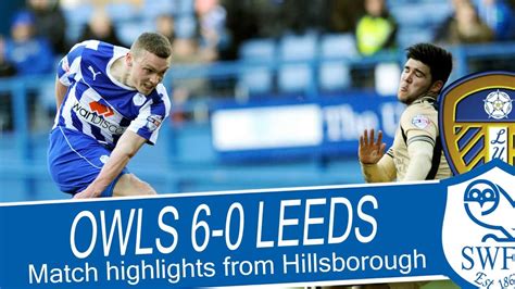 Highlights Sheffield Wednesday 6 Leeds United 0 Championship 2013