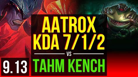 AATROX Vs TAHM KENCH TOP KDA 7 1 2 Godlike Korea Master V9 13