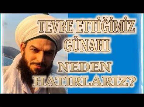 Tevbe Ett M Z G Nahi Neden Hatirlariz Youtube