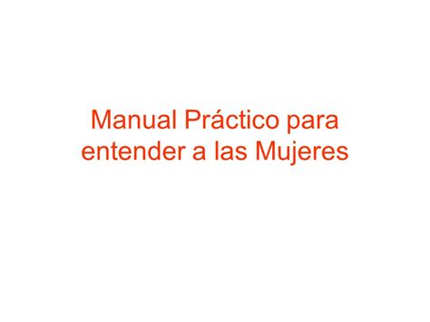 Manual Práctico para entender a las Mujeres ppt descargar