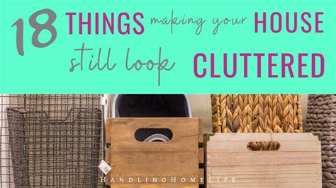 18 Things Making Your House STILL Look Cluttered Decluttering Tips