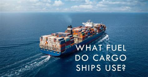 What Fuel Do Cargo Ships Use Maritime Page