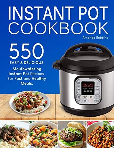 Instant Pot Cookbook 550 Easy And Delicious Mouthwatering Instant Pot