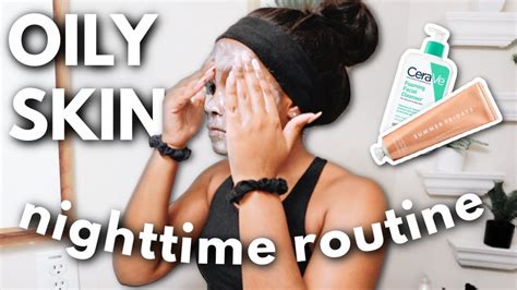 Oily Skin Nighttime Skincare Routine Skincare Products That Actually