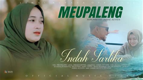 LAGU ACEH TERBARU 2023 MEUPALENG INDAH SARTIKA OFFICIAL MUSIC VIDEO