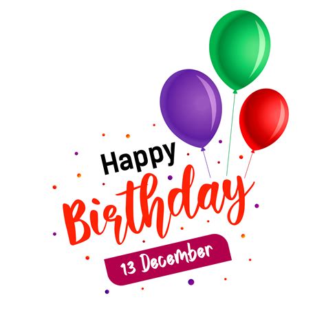 Happy Birthday December 13 Happy Birthday Png Happy Birthday Wishes