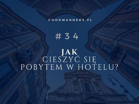 Jak CieszyĆ SiĘ Pobytem W Hotelu