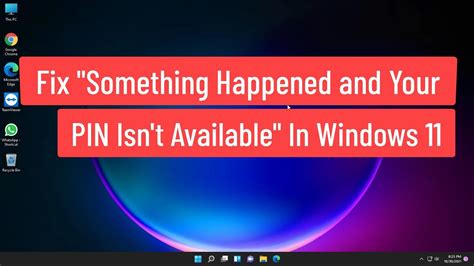 Fix Something Happened And Your Pin Isn’t Available In Windows 11 Youtube