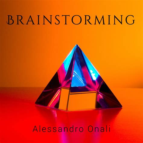 Brainstorming Single By Alessandro Onali Spotify