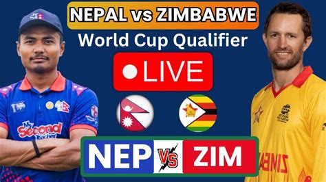 NEPAL VS ZIMBABWE LIVE ICC World Cup Qualifier 2023 Live Score