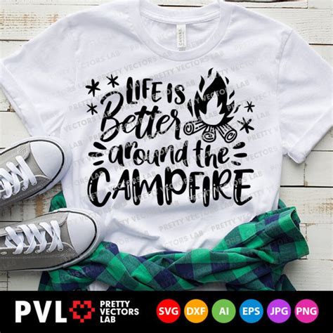 Life Is Better Around The Campfire Svg Camping Quote Cut Etsy