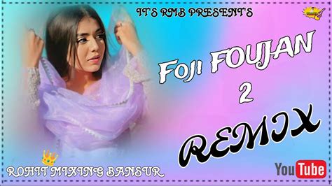 Fouji Foujan 2 Haryanvi Song Dj Remix Rohit Mixing Bansur Youtube