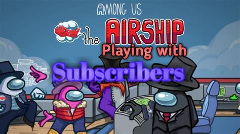 NEW Airship Map In Among Us Gameplay Live Among Us Live Playing With