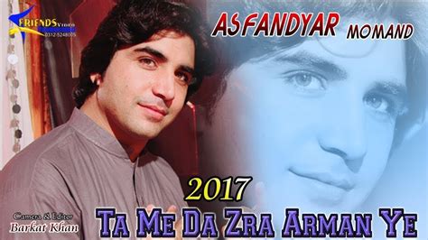 Pashto New Songs 2017 Ta Me Da Zra Arman Ye Asfandyar Momand New Hd