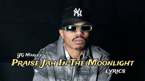 Yg Marley Praise Jah In The Moonlight Lyrics 45am£ditz Youtube