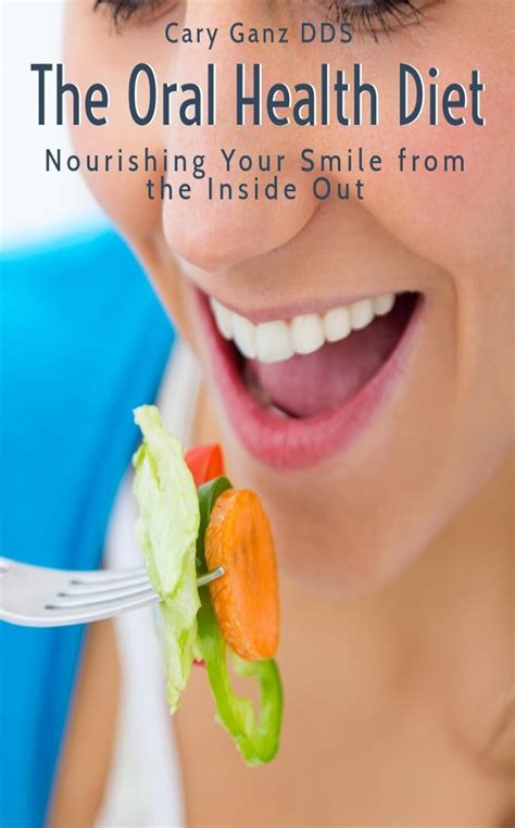 The Oral Health Diet Nourishing Your Smile From The Inside Out The Dental Encyclopedia Book 26