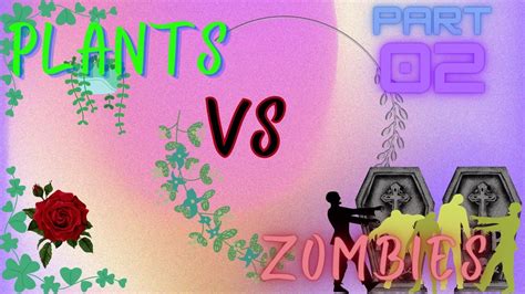 Plants Vs Zombies Part 2 Youtube