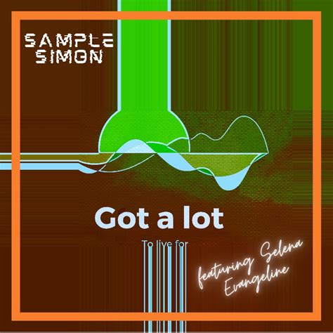 ‎got A Lot To Live 4 Feat Selena Evangeline Single De Sample