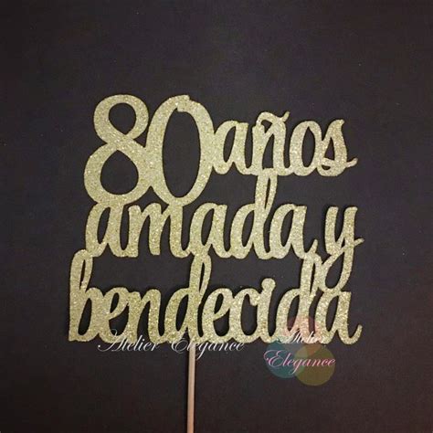 Anos Amada Y Bendecida Cake Topper Years Loved Blessed Cake