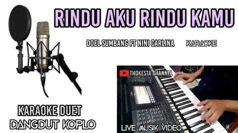 RINDU AKU RINDU KAMU DOEL SUMBANG KARAOKE DANGDUT KOPLO DUET YouTube