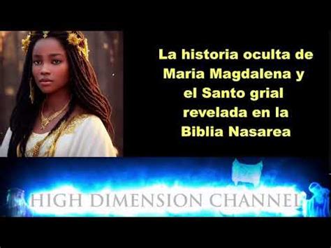 La Historia Oculta Sobre Maria Magdalena Y El Santo Grial Revelada En