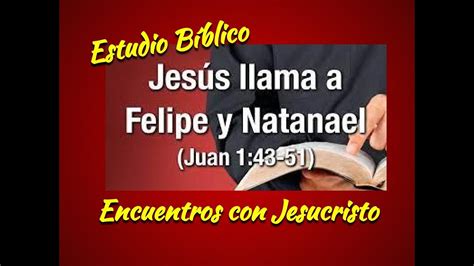 Encuentro de Felipe y Natanael con Jesús YouTube