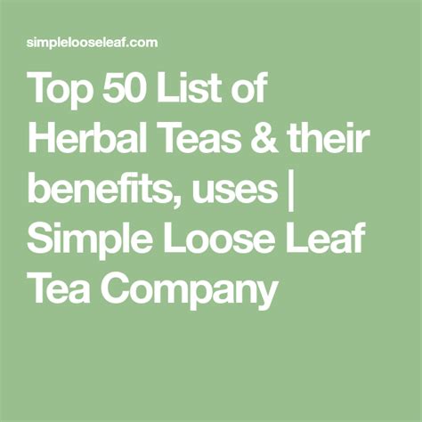 Top 50 List Of Herbal Teas And Their Benefits Uses Simple Loose Leaf