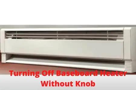 How To Turn Off Baseboard Heater Easy Methods