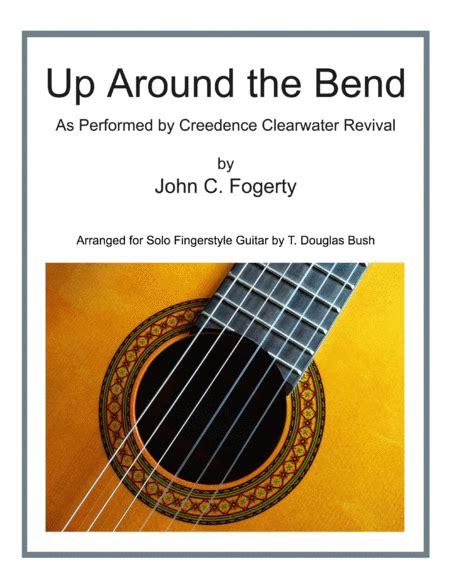 Up Around The Bend Arr T Douglas Bush By Creedence Clearwater