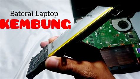 Cara Memperbaiki Baterai Laptop Yang Menggembung Youtube