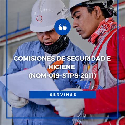 COMISIONES DE SEGURIDAD E HIGIENE NOM 019 STPS 2011 SERVINSE