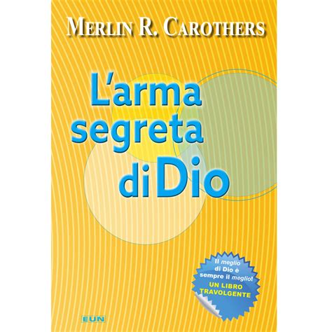 L ARMA SEGRETA DI DIO EUN Editrice Uomini Nuovi