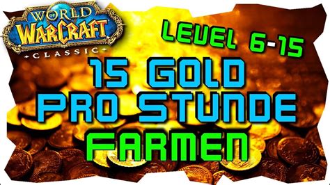 15 Gold Stunde Farmen LVL 6 15 Gold Farmen Wow Classic Guide YouTube