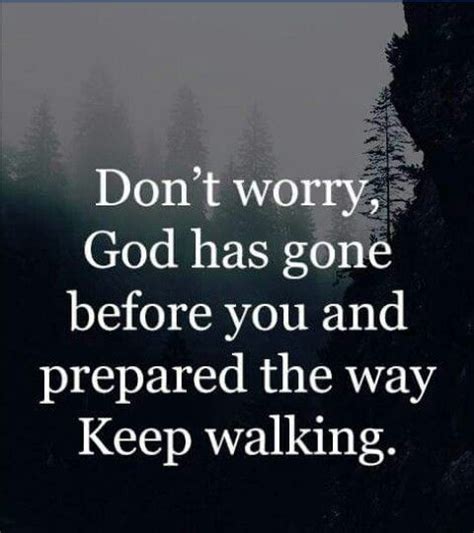 The Words Don T Worry God Has Gone Before You And Prepared The Way